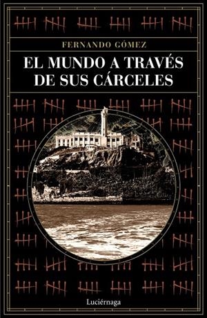 EL MUNDO A TRAVÉS DE SUS CÁRCELES | 9788418015243 | GÓMEZ HERNÁNDEZ, FERNANDO | Galatea Llibres | Llibreria online de Reus, Tarragona | Comprar llibres en català i castellà online