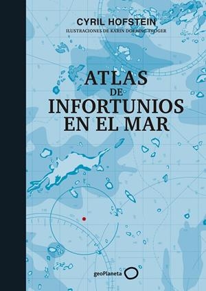 ATLAS DE INFORTUNIOS EN EL MAR | 9788408226451 | HOFSTEIN, CYRIL/DOERING-FROGER, KARIN | Galatea Llibres | Llibreria online de Reus, Tarragona | Comprar llibres en català i castellà online