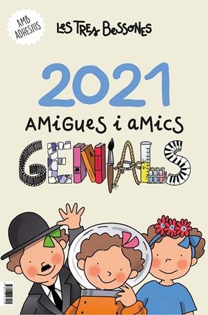 CALENDARI 2021 DE LES TRES BESSONES. AMIGUES I AMICS GENIALS | 9788418197215 | CAPDEVILA I VALLS, ROSER | Galatea Llibres | Llibreria online de Reus, Tarragona | Comprar llibres en català i castellà online