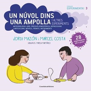 UN NÚVOL DINS UNA AMPOLLA I ALTRES EXPERIMENTS | 9788490349182 | MAZÓN BUESO, JORDI/COSTA VILA, MARCEL | Galatea Llibres | Librería online de Reus, Tarragona | Comprar libros en catalán y castellano online