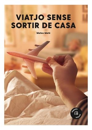 VIATJO SENSE SORTIR DE CASA | 9788417137656 | MATÉ, MATEO | Galatea Llibres | Llibreria online de Reus, Tarragona | Comprar llibres en català i castellà online