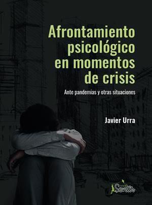 AFRONTAMIENTO PSICOLÓGICO EN MOMENTOS DE CRISIS | 9788426729422 | URRA, JAVIER | Galatea Llibres | Llibreria online de Reus, Tarragona | Comprar llibres en català i castellà online
