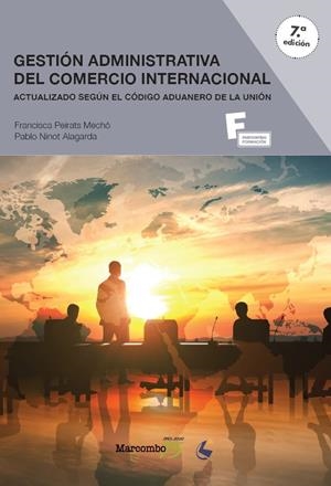 GESTION ADMINISTRATIVA DEL COMERCIO INTERNACIONAL 7ªED. | 9788426728517 | PEIRATS MECHÓ, PAQUI/NINOT ALAGARDA, PABLO | Galatea Llibres | Librería online de Reus, Tarragona | Comprar libros en catalán y castellano online