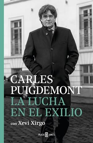 LA LUCHA EN EL EXILIO | 9788401024467 | PUIGDEMONT, CARLES / XIRGO, XEVI | Galatea Llibres | Llibreria online de Reus, Tarragona | Comprar llibres en català i castellà online
