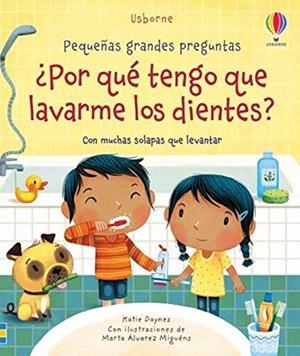 POR QUE TENGO QUE LAVARME LOS DIENTES | 9781474979702 | DAYNES, KATIE | Galatea Llibres | Llibreria online de Reus, Tarragona | Comprar llibres en català i castellà online
