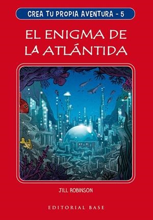 EL ENIGMA DE LA ATLANTIDA. CREA TU PROPIA AVENTURA 5 | 9788417760762 | ROBINSON, JILL | Galatea Llibres | Llibreria online de Reus, Tarragona | Comprar llibres en català i castellà online