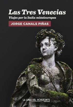 LAS TRES VENECIAS | 9788417594732 | CANALS PIÑAS, JORGE | Galatea Llibres | Llibreria online de Reus, Tarragona | Comprar llibres en català i castellà online