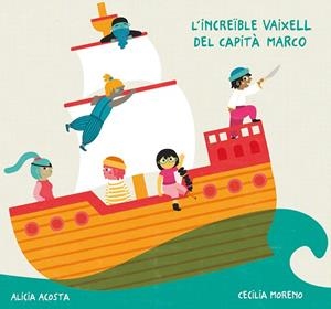 L'INCREÏBLE VAIXELL DEL CAPITÀ MARCO | 9788418133176 | ALICIA ACOSTA | Galatea Llibres | Librería online de Reus, Tarragona | Comprar libros en catalán y castellano online