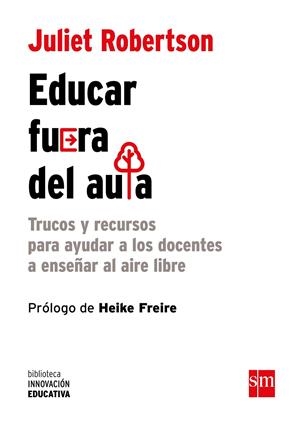 BIE.EDUCAR FUERA DEL AULA | 9788467591309 | ROBERTSON, JULIET | Galatea Llibres | Librería online de Reus, Tarragona | Comprar libros en catalán y castellano online