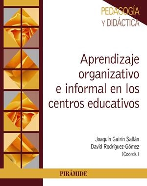 APRENDIZAJE ORGANIZATIVO E INFORMAL EN LOS CENTROS EDUCATIVOS | 9788436842807 | GAIRÍN SALLÁN, JOAQUÍN/RODRÍGUEZ- GÓMEZ, DAVID | Galatea Llibres | Llibreria online de Reus, Tarragona | Comprar llibres en català i castellà online