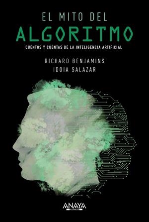EL MITO DEL ALGORITMO | 9788441542808 | BENJAMINS, RICHARD/SALAZAR GARCÍA, IDOIA | Galatea Llibres | Librería online de Reus, Tarragona | Comprar libros en catalán y castellano online