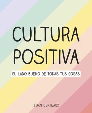 CULTURA POSITIVA | 9788418057960 | BERTEAUX, JUAN | Galatea Llibres | Llibreria online de Reus, Tarragona | Comprar llibres en català i castellà online