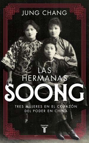 LAS HERMANAS SOONG | 9788430618507 | CHANG, JUNG | Galatea Llibres | Llibreria online de Reus, Tarragona | Comprar llibres en català i castellà online
