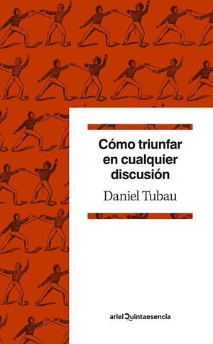 CÓMO TRIUNFAR EN CUALQUIER DISCUSIÓN | 9788434432659 | TUBAU, DANIEL | Galatea Llibres | Llibreria online de Reus, Tarragona | Comprar llibres en català i castellà online
