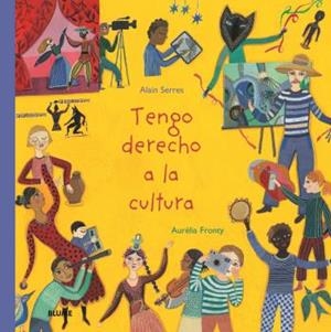 TENGO DERECHO A LA CULTURA | 9788418075964 | SERRES, ALAIN/FRONTY, AURÉLIA | Galatea Llibres | Llibreria online de Reus, Tarragona | Comprar llibres en català i castellà online