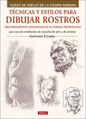 TÉCNICAS Y ESTILOS PARA APRENDER A DIBUJAR ROSTROS | 9788498746594 | CIVARDI, GIOVANNI | Galatea Llibres | Llibreria online de Reus, Tarragona | Comprar llibres en català i castellà online