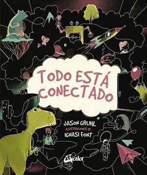 TODO ESTÁ CONECTADO | 9788484458326 | GRUHL, JASON | Galatea Llibres | Librería online de Reus, Tarragona | Comprar libros en catalán y castellano online
