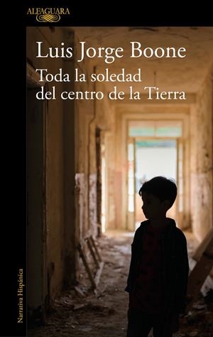 TODA LA SOLEDAD DEL CENTRO DE LA TIERRA (MAPA DE LAS LENGUAS) | 9788420454559 | BOONE, LUIS JORGE | Galatea Llibres | Llibreria online de Reus, Tarragona | Comprar llibres en català i castellà online