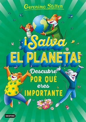 SALVA EL PLANETA! DESCUBRE POR QUÉ ERES IMPORTANTE STILTON | 9788408232025 | Galatea Llibres | Librería online de Reus, Tarragona | Comprar libros en catalán y castellano online