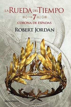 LA CORONA DE ESPADAS. LA RUEDA DEL TIEMPO 7/14 | 9788445007068 | JORDAN, ROBERT | Galatea Llibres | Llibreria online de Reus, Tarragona | Comprar llibres en català i castellà online