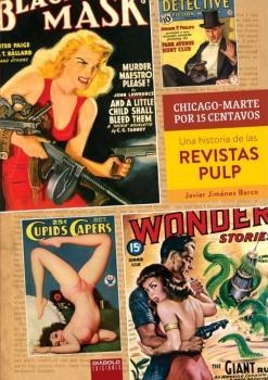 CHICAGO-MARTE POR 15 CENTAVOS. UNA HISTORIA DE LAS REVISTAS PULP | 9788418320101 | JIMENEZ BARCO, JAVIER | Galatea Llibres | Llibreria online de Reus, Tarragona | Comprar llibres en català i castellà online