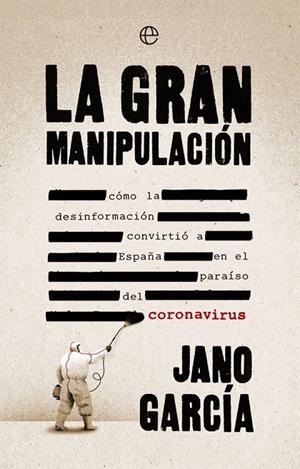 LA GRAN MANIPULACIÓN | 9788491648611 | GARCÍA, JANO | Galatea Llibres | Librería online de Reus, Tarragona | Comprar libros en catalán y castellano online
