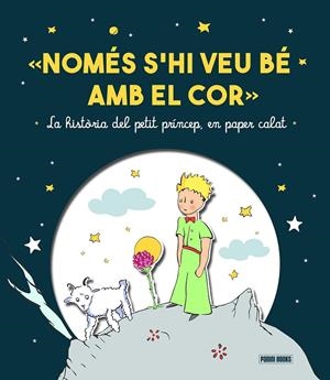 NOMES S'HI VEU BE AMB EL COR | 9788413343006 | DE SAINT EXUPÉRY ANTOINE | Galatea Llibres | Llibreria online de Reus, Tarragona | Comprar llibres en català i castellà online