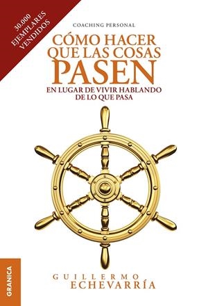 CÓMO HACER QUE LAS COSAS PASEN | 9789878358154 | ECHEVARRÍA, GUILLERMO | Galatea Llibres | Librería online de Reus, Tarragona | Comprar libros en catalán y castellano online