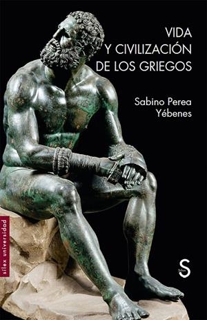 VIDA Y CIVILIZACIÓN DE LOS GRIEGOS | 9788418388200 | PEREA YÉBENES, SABINO | Galatea Llibres | Librería online de Reus, Tarragona | Comprar libros en catalán y castellano online