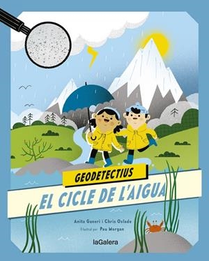 GEODETECTIUS 1. EL CICLE DE L'AIGUA | 9788424667290 | GANERI, ANITA / CHRIS OXLADE | Galatea Llibres | Llibreria online de Reus, Tarragona | Comprar llibres en català i castellà online