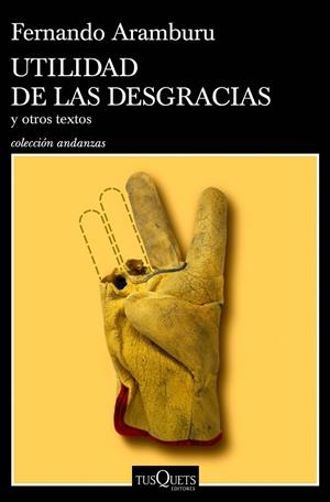 UTILIDAD DE LAS DESGRACIAS Y OTROS TEXTOS | 9788490668696 | ARAMBURU, FERNANDO | Galatea Llibres | Llibreria online de Reus, Tarragona | Comprar llibres en català i castellà online