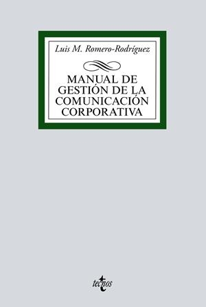 MANUAL DE GESTIÓN DE LA COMUNICACIÓN CORPORATIVA | 9788430980987 | ROMERO-RODRÍGUEZ, LUIS M. | Galatea Llibres | Librería online de Reus, Tarragona | Comprar libros en catalán y castellano online