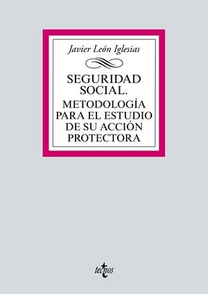 SEGURIDAD SOCIAL. METODOLOGÍA PARA EL ESTUDIO DE SU ACCIÓN PROTECTORA | 9788430980307 | LEÓN IGLESIAS, JAVIER | Galatea Llibres | Librería online de Reus, Tarragona | Comprar libros en catalán y castellano online