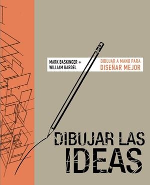 DIBUJAR LAS IDEAS | 9788441542785 | BASKINGER, MARK/BARDEL, WILLIAN | Galatea Llibres | Llibreria online de Reus, Tarragona | Comprar llibres en català i castellà online