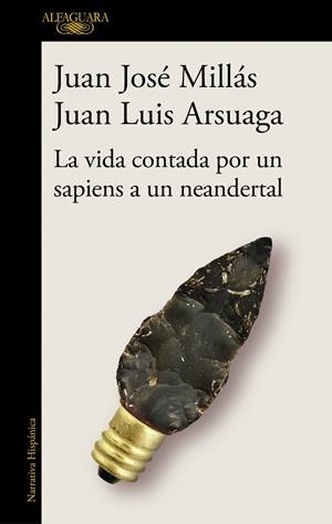 LA VIDA CONTADA POR UN SAPIENS A UN NEANDERTAL | 9788420439655 | MILLÁS, JUAN JOSÉ/ARSUAGA, JUAN LUIS | Galatea Llibres | Librería online de Reus, Tarragona | Comprar libros en catalán y castellano online