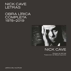 NICK CAVE. LETRAS. OBRA LÍRICA COMPLETA 1978-2019 | 9788412184204 | CAVE, NICK | Galatea Llibres | Llibreria online de Reus, Tarragona | Comprar llibres en català i castellà online