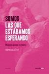SOMOS LAS QUE ESTÁBAMOS ESPERANDO | 9788416227280 | VV.AA. | Galatea Llibres | Llibreria online de Reus, Tarragona | Comprar llibres en català i castellà online
