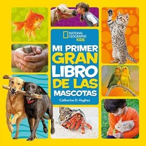 MI PRIMER GRAN LIBRO DE LAS MASCOTAS | 9788482987774 | HUGHES, CATHERINE | Galatea Llibres | Llibreria online de Reus, Tarragona | Comprar llibres en català i castellà online
