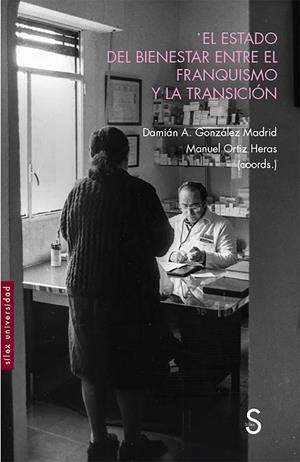 EL ESTADO DEL BIENESTAR ENTRE EL FRANQUISMO Y LA TRANSICIÓN | 9788418388255 | GONZÁLEZ MADRID, DAMIÁN/ORTIZ HERAS, MANUEL | Galatea Llibres | Librería online de Reus, Tarragona | Comprar libros en catalán y castellano online