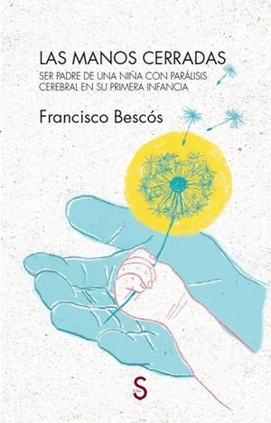 LAS MANOS CERRADAS | 9788477375456 | BESCÓS, FRANCISCO | Galatea Llibres | Librería online de Reus, Tarragona | Comprar libros en catalán y castellano online