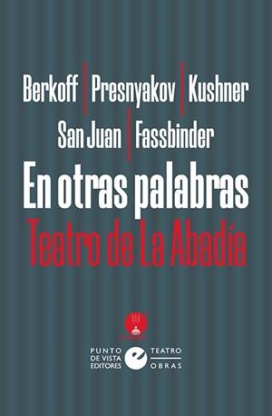 EN OTRAS PALABRAS | 9788418322099 | BERKOFF, STEVEN/PRESNYAKOV, HERMANOS/KUSHNER, TONY/SAN JUAN, ALBERTO/FASSBINDER, RAINER WERNER | Galatea Llibres | Librería online de Reus, Tarragona | Comprar libros en catalán y castellano online