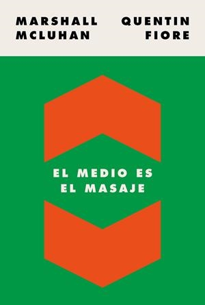 EL MEDIO ES EL MASAJE | 9788449337482 | MCLUHAN, MARSHALL/FIORE, QUENTIN | Galatea Llibres | Librería online de Reus, Tarragona | Comprar libros en catalán y castellano online