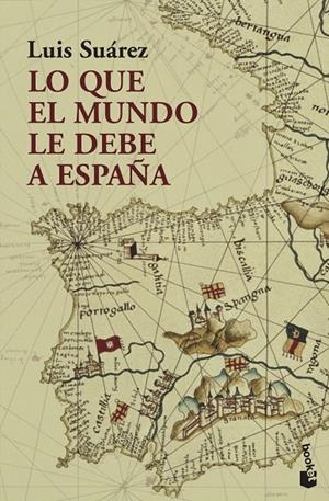 LO QUE EL MUNDO LE DEBE A ESPAÑA | 9788408226284 | SUÁREZ, LUIS | Galatea Llibres | Llibreria online de Reus, Tarragona | Comprar llibres en català i castellà online