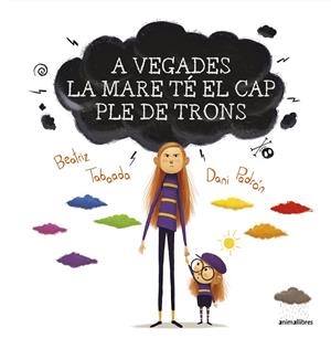 A VEGADES LA MARE TÉ EL CAP PLE DE TRONS | 9788417599850 | TABOADA DÍEZ, BEA | Galatea Llibres | Llibreria online de Reus, Tarragona | Comprar llibres en català i castellà online