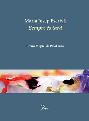 SEMPRE ÉS TARD | 9788475888521 | ESCRIVÀ VIDAL, MARIA JOPEP | Galatea Llibres | Llibreria online de Reus, Tarragona | Comprar llibres en català i castellà online