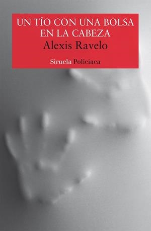 UN TÍO CON UNA BOLSA EN LA CABEZA | 9788418245862 | RAVELO, ALEXIS | Galatea Llibres | Librería online de Reus, Tarragona | Comprar libros en catalán y castellano online