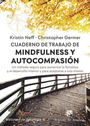 CUADERNO DE TRABAJO DE MINDFULNESS Y AUTOCOMPASIÓN. UN MÉTODO SEGURO PARA AUMENT | 9788433031112 | NEFF, KRISTIN/GERMER, CHRISTOPHER | Galatea Llibres | Llibreria online de Reus, Tarragona | Comprar llibres en català i castellà online