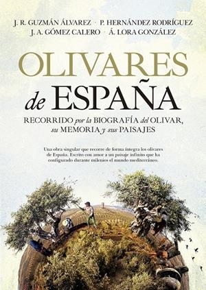 OLIVARES DE ESPAÑA | 9788418089343 | GUZMÁN ÁLVAREZ - PILAR HERNÁNDEZ RODRÍGUEZ - JOSÉ ALFONSO GÓMEZ CALERO - ÁNGEL LORA GONZÁLEZ | Galatea Llibres | Llibreria online de Reus, Tarragona | Comprar llibres en català i castellà online