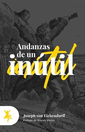 ANDANZAS DE UN INÚTIL | 9788417786076 | VON EICHENDORFF, JOSEPH | Galatea Llibres | Llibreria online de Reus, Tarragona | Comprar llibres en català i castellà online