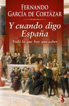 Y CUANDO DIGO ESPAÑA | 9788417241629 | GARCÍA DE CORTÁZAR, FERNANDO | Galatea Llibres | Librería online de Reus, Tarragona | Comprar libros en catalán y castellano online